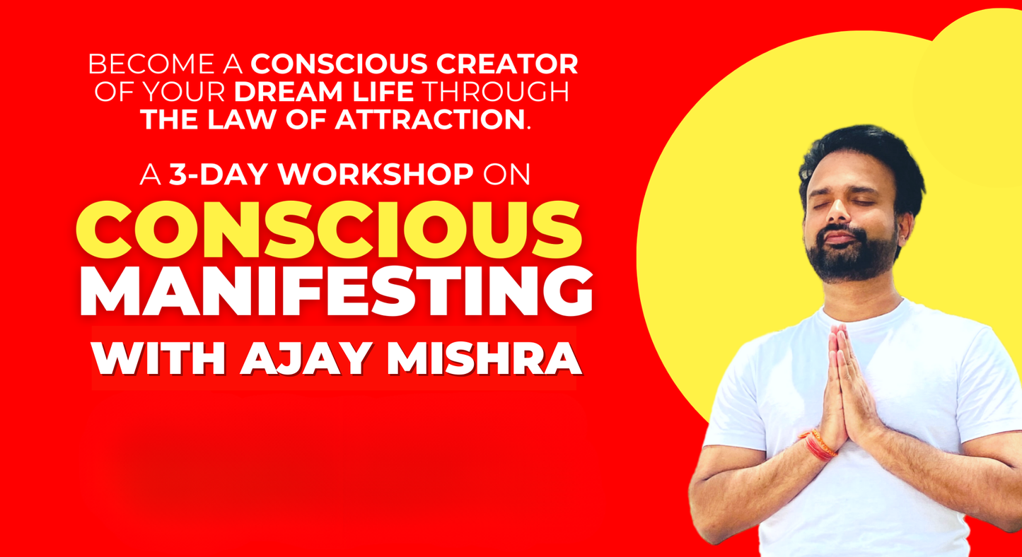 CONSCIOUS MANIFESTING